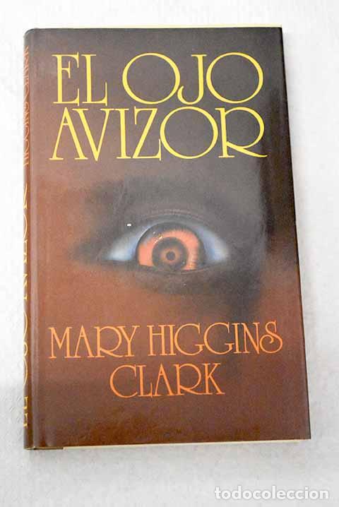 Livres: El ojo avizor: Clark, Mary Higgins.- Clark, Mary Higgins