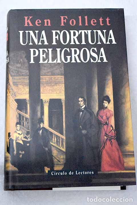 Livres: Una fortuna peligrosa.- Follett, Ken
