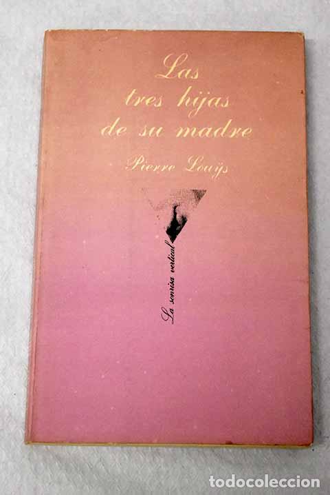 Libros: Las tres hijas de su madre.- Louys, Pierre