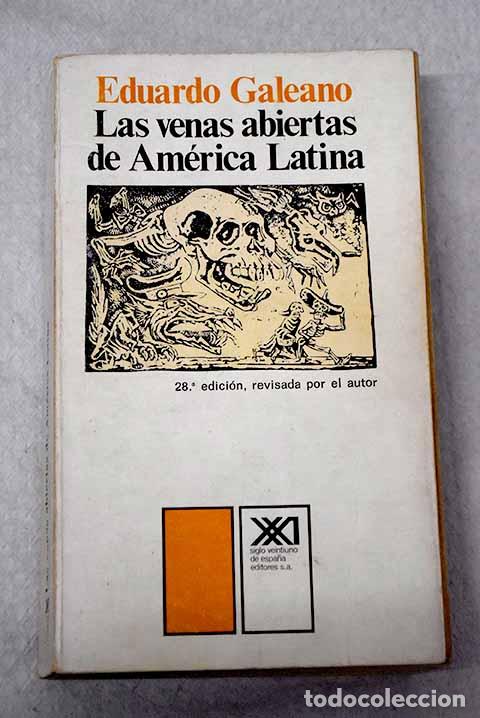 Libros: Las venas abiertas de Am&eacute;rica Latina.- Galeano, Eduardo