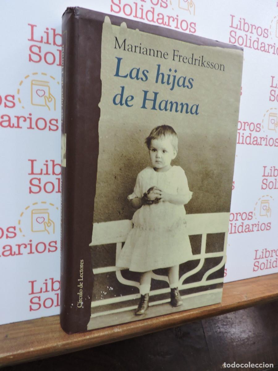 Libros: La hijas de Hanna. FREDRIKSSON, Marianne. Ed. C&iacute;rculo de Lectores. Barcelona, 1999