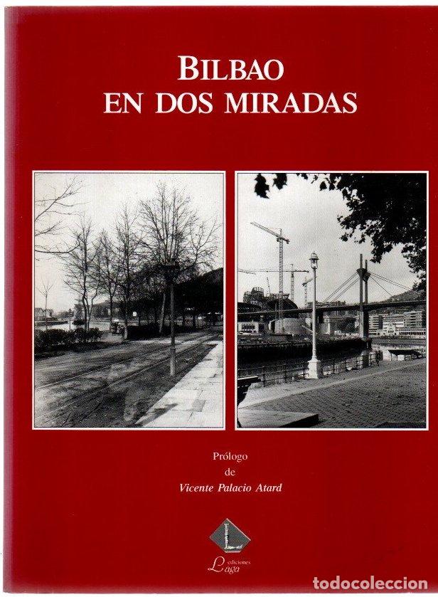 Libri di seconda mano: Bilbao en dos Miradas / Bilbao bi Alditan Ikusia - NO CONSTA AUTOR