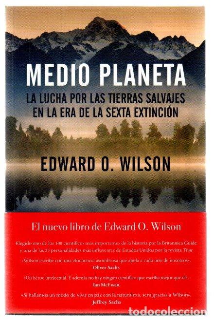 Libros: Medio planeta. La lucha por las tierras salvajes en la era de la sexta extinci&oacute;n - Wilson Edward O.