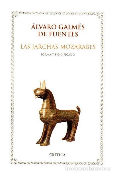 Libros: Las jarchas moz&aacute;rabes. Forma y significado - Galm&eacute;s de Fuentes, &Aacute;lvaro