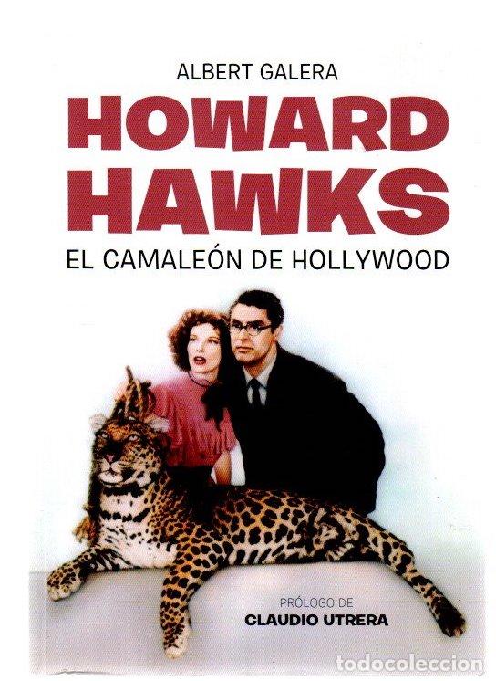 Libros: Howard Hawks. El camale&oacute;n de Hollywood - Galera L&oacute;pez, Albert