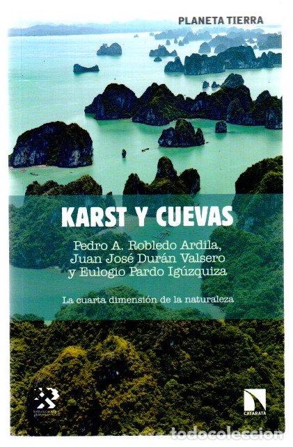 Libros: Karst y cuevas. La cuarta dimensi&oacute;n de la naturaleza - Robledo Arcilla, Pedro A. / Dur&aacute;n Valsero, Ju