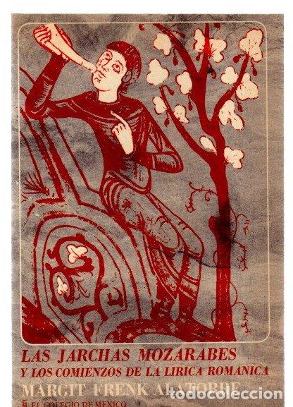 Libros: Las jarchas moz&aacute;rabes y los comienzos de la l&iacute;rica rom&aacute;nica - Alatorre, Margit Frenk