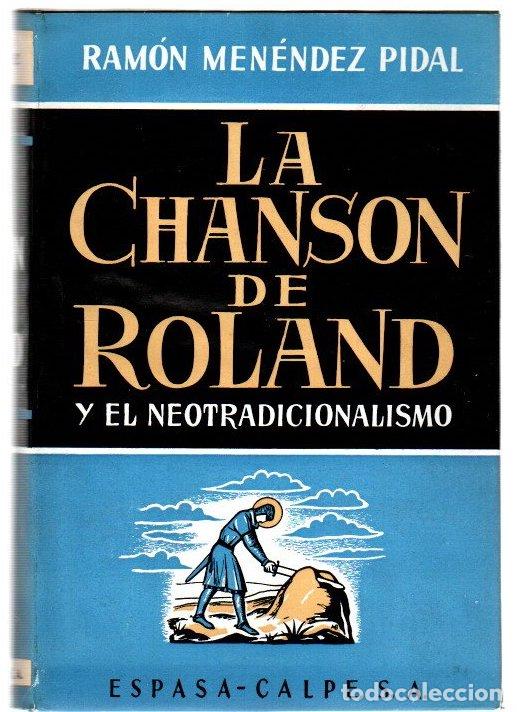 Libros: La chanson de Roland y el neotradicionalismo (or&iacute;genes de la &eacute;pica rom&aacute;nica) - Men&eacute;ndez Pidal, Ram&oacute;n