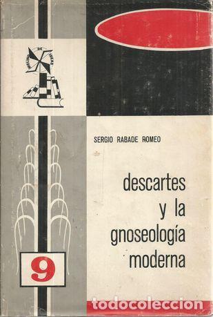 Libros: DESCARTES Y LA GNOSEOLOG&Iacute;A MODERNA - RABADE ROMEO, SERGIO