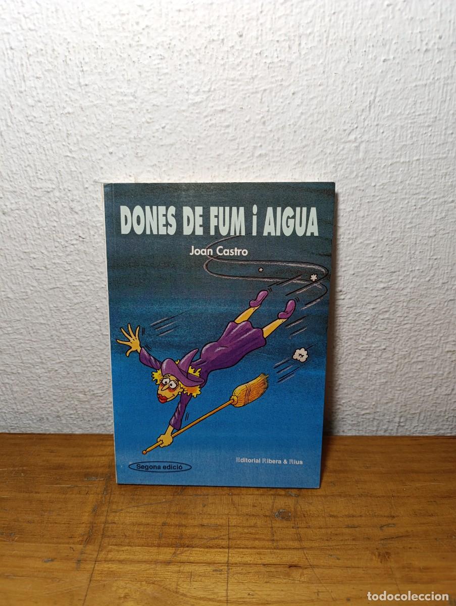 Libros: Dones de fum i aigua - Joan Castro