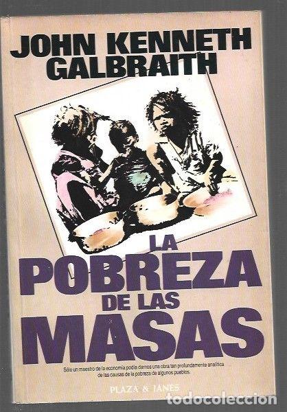 Libros: POBREZA DE LAS MASAS - LA - GALBRAITH, JOHN KENNETH