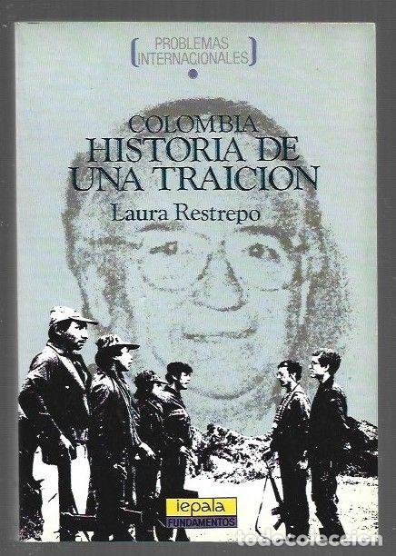 B&uuml;cher: COLOMBIA. HISTORIA DE UNA TRAICION - RESTREPO, LAURA