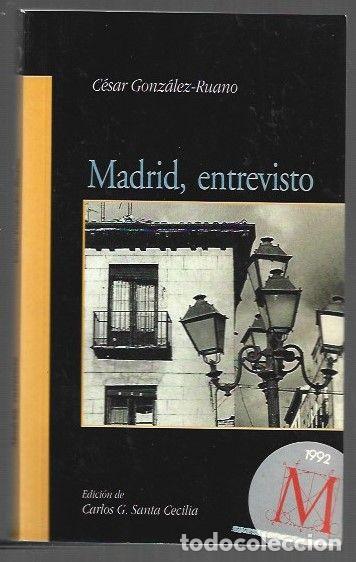 Libros: MADRID, ENTREVISTO - GONZALEZ-RUANO, CESAR - Foto 1