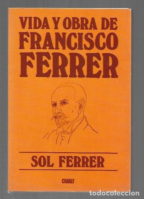 Libri di seconda mano: VIDA Y OBRA DE FRANCISCO FERRER - FERRER, SOL