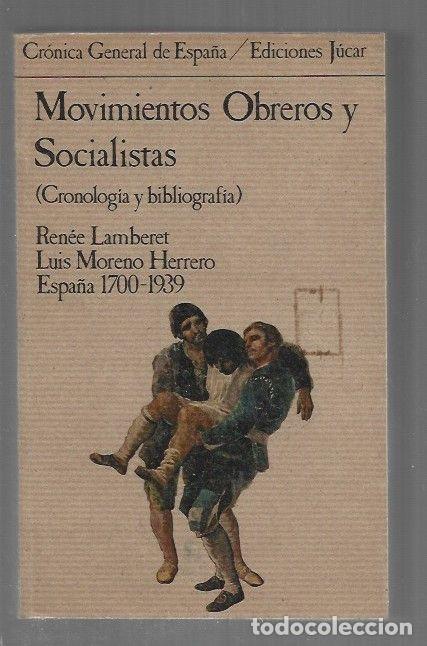 Libri di seconda mano: MOVIMIENTOS OBREROS Y SOCIALISTAS (CRONOLOGIA Y BIBLIOGRAFIA) ESPA&Ntilde;A 1700-1939 - LAMBERET, RENEE Y L