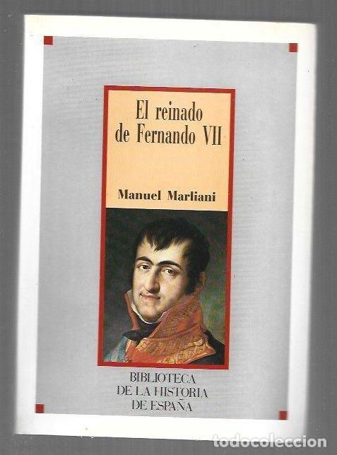 Libri di seconda mano: REINADO DE FERNANDO VII - EL - MARLIANI, MANUEL