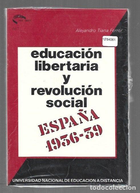 Libri di seconda mano: EDUCACION LIBERTARIA Y REVOLUCION SOCIAL. ESPA&Ntilde;A 1936-39 - TIANA FERRER, ALEJANDRO