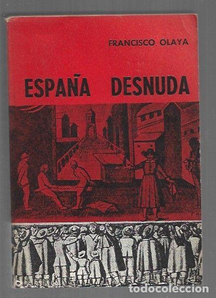 Libri di seconda mano: ESPA&Ntilde;A DESNUDA - OLAYA, FRANCISCO