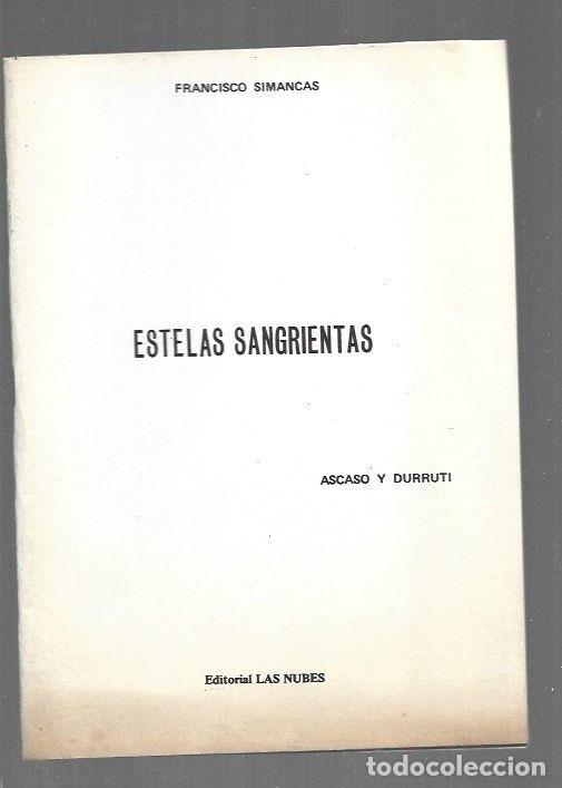 Libri di seconda mano: ESTELAS SANGRIENTAS. ASCASO Y DURRUTI - SIMANCAS, FRANCISCO