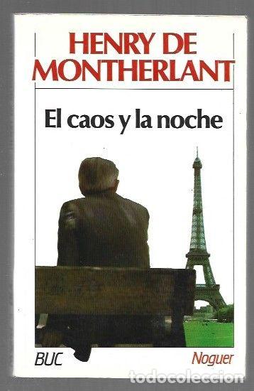 Libros: CAOS Y LA NOCHE - EL - MONTHERLANT, HENRY DE - Foto 1