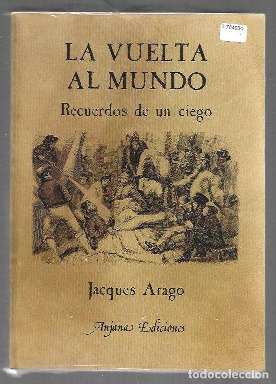 B&uuml;cher: VUELTA AL MUNDO - LA. RECUERDOS DE UN CIEGO - ARAGO, JACQUES