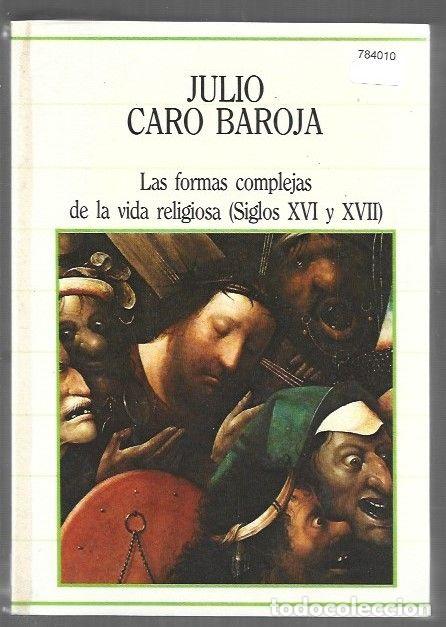 Livros em segunda m&atilde;o: FORMAS COMPLEJAS DE LA VIDA RELIGIOSA - LAS (SIGLOS XVI Y XVII) - CARO BAROJA, JULIO