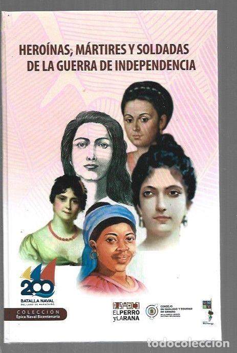 Libros: HEROINAS, MARTIRES Y SOLDADAS DE LA GUERRA DE LA INDEPENDENCIA - VARIOS