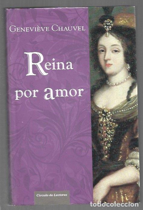 Libros: REINA POR AMOR - CHAUVEL, GENEVIEVE