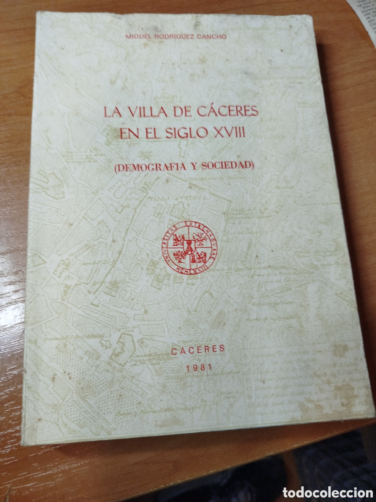 Libros: La villa de C&aacute;ceres en el siglo XVIIl. Demograf&iacute;a y sociedad. C&aacute;ceres 1981. Miguel Rodr&iacute;guez cancho