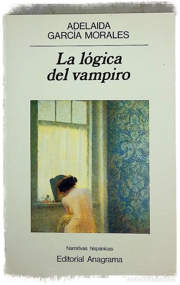 Libros: La l&oacute;gica del vampiro - Garc&iacute;a Morales, Adelaida