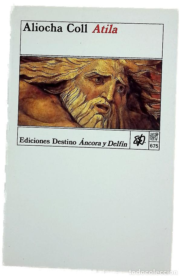 Libros: Atila - Coll, Aliocha - Destino