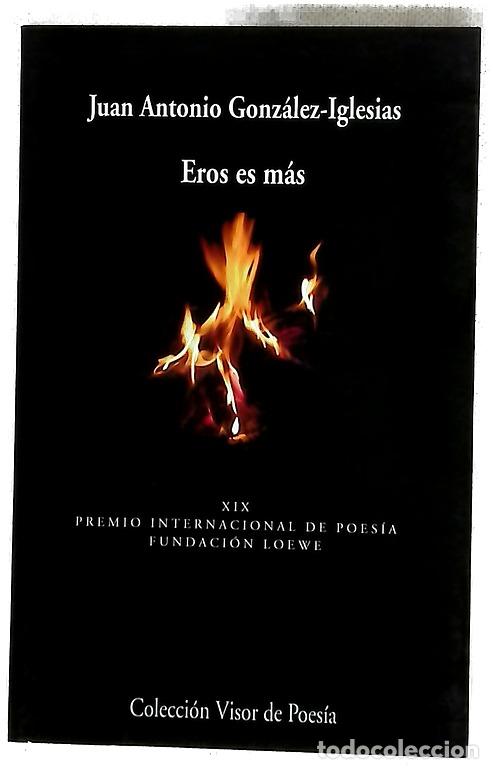Libros: Eros es m&aacute;s - Gonz&aacute;lez Iglesias, Juan Antonio