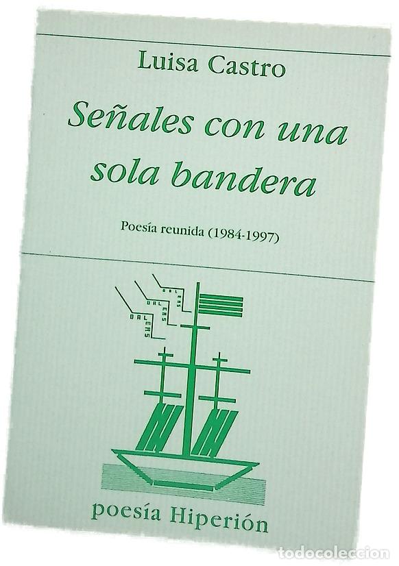 Libros: Se&ntilde;ales con una sola bandera poes&iacute;a reunida (1984-1997)