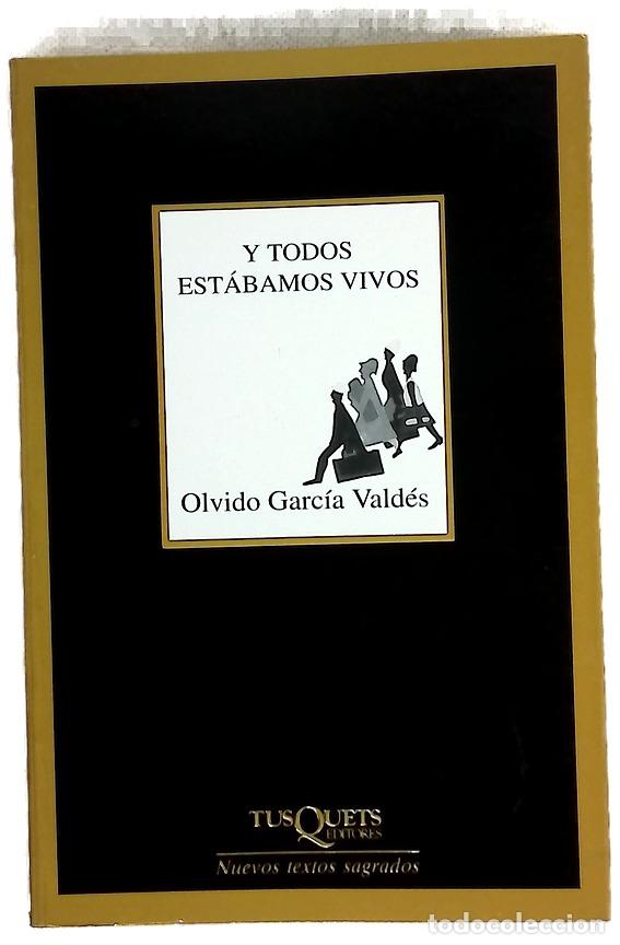 Libros: Y todos est&aacute;bamos vivos - Garc&iacute;a Vald&eacute;s, Olvido
