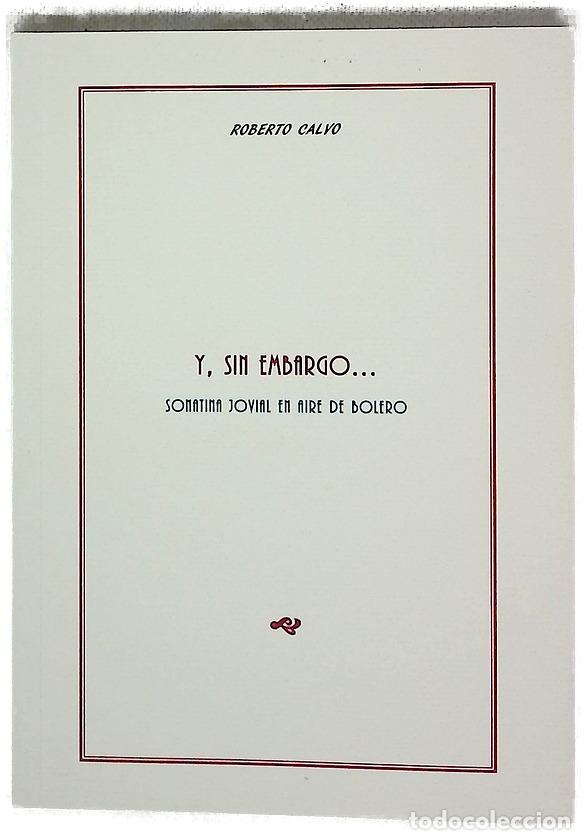 Libri di seconda mano: Y, sin embargo-- : sonatina jovial en aire de bolero : (1995-1997)