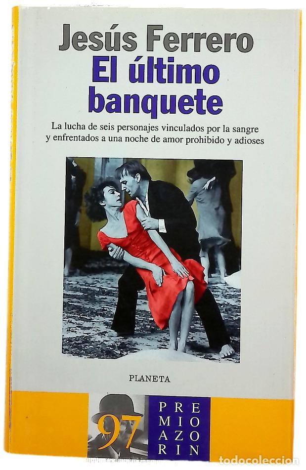 Libros: El &uacute;ltimo banquete - Ferrero, Jes&uacute;s
