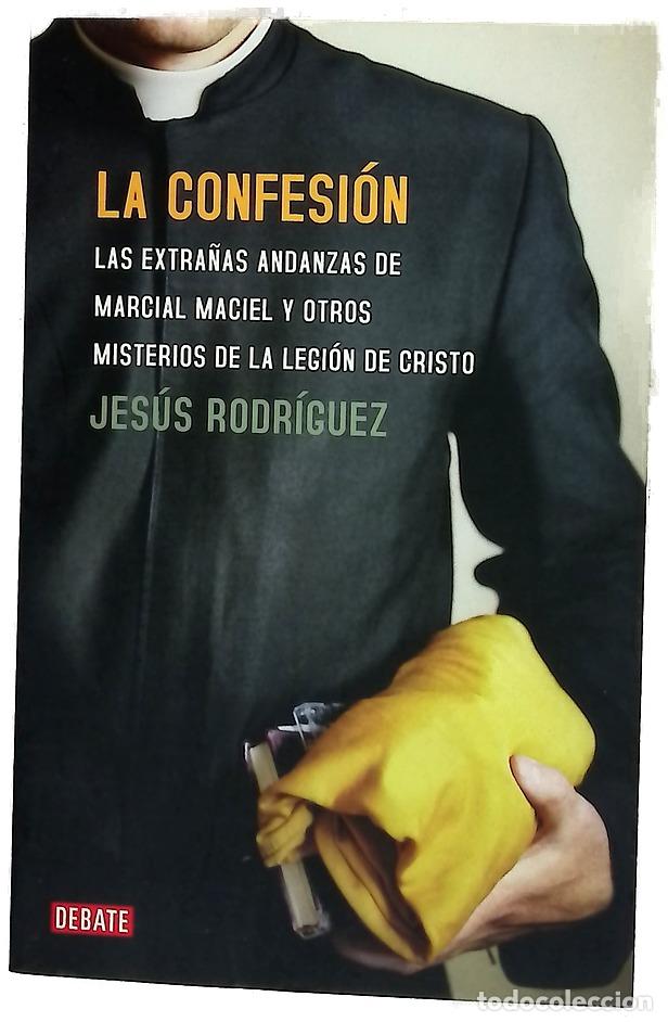 Libros: La confesi&oacute;n las extra&ntilde;as andanzas de Marcial Maciel y otros misterios de la Legi&oacute;n de Cristo