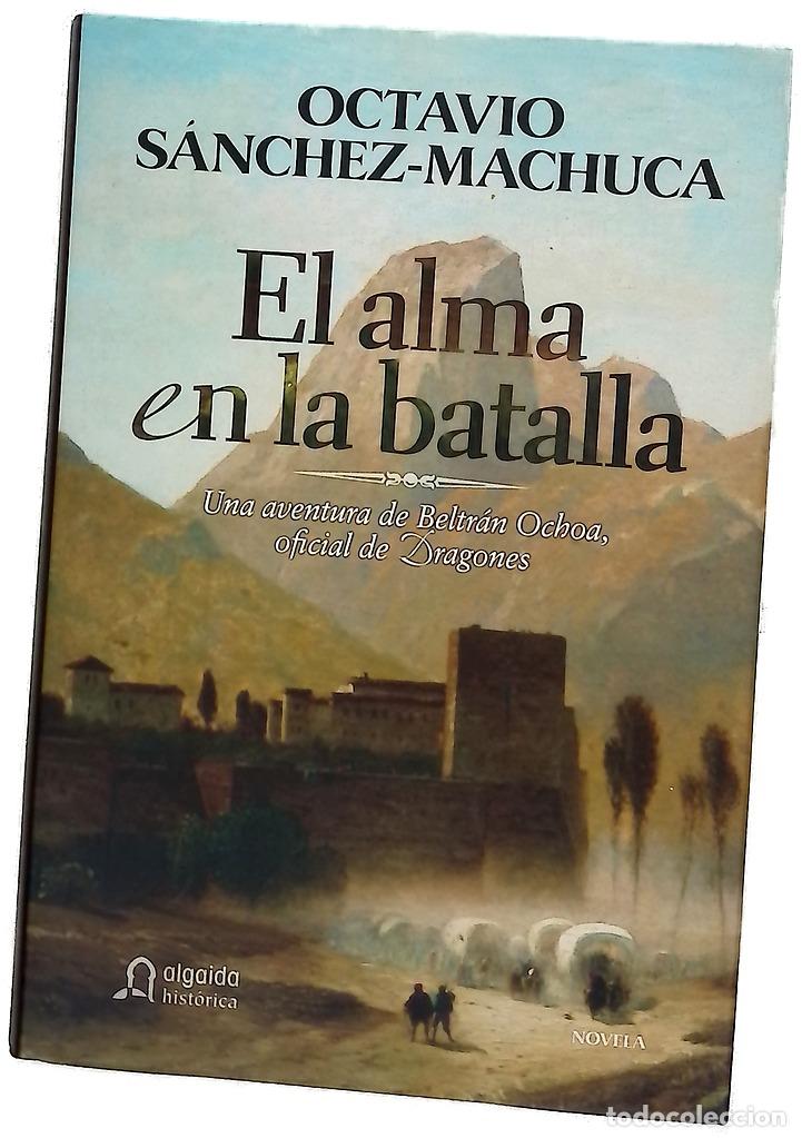 Livres: El alma en la batalla - S&aacute;nchez-Machuca, J. Octavio