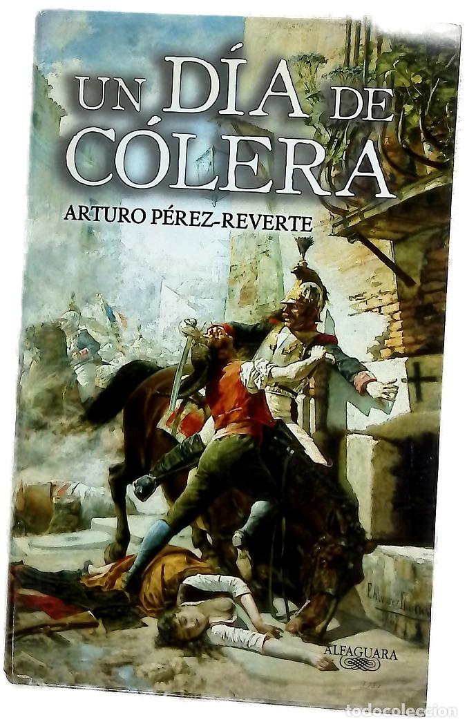 Libros: Un d&iacute;a de c&oacute;lera - P&eacute;rez-Reverte, Arturo