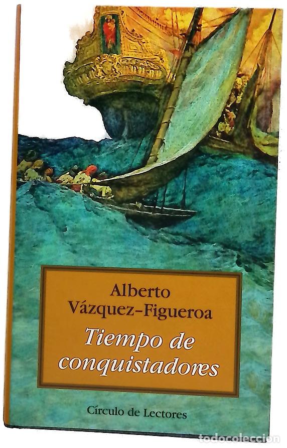 Libros: Tiempo de conquistadores - V&aacute;zquez-Figueroa, Alberto