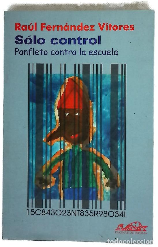 Libros: S&oacute;lo control panfleto contra la escuela