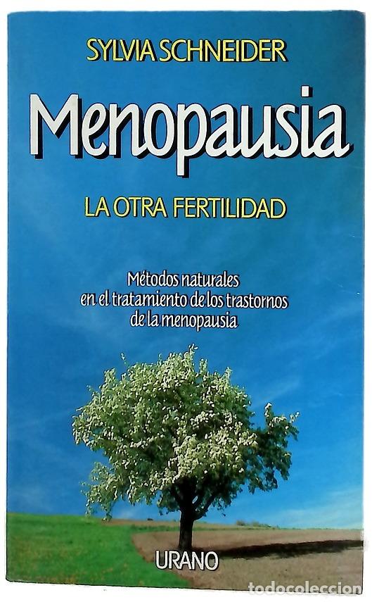 Libros: Menopausia la otra fertilidad : m&eacute;todos naturales en el tratamiento de los trastornos de la menop...