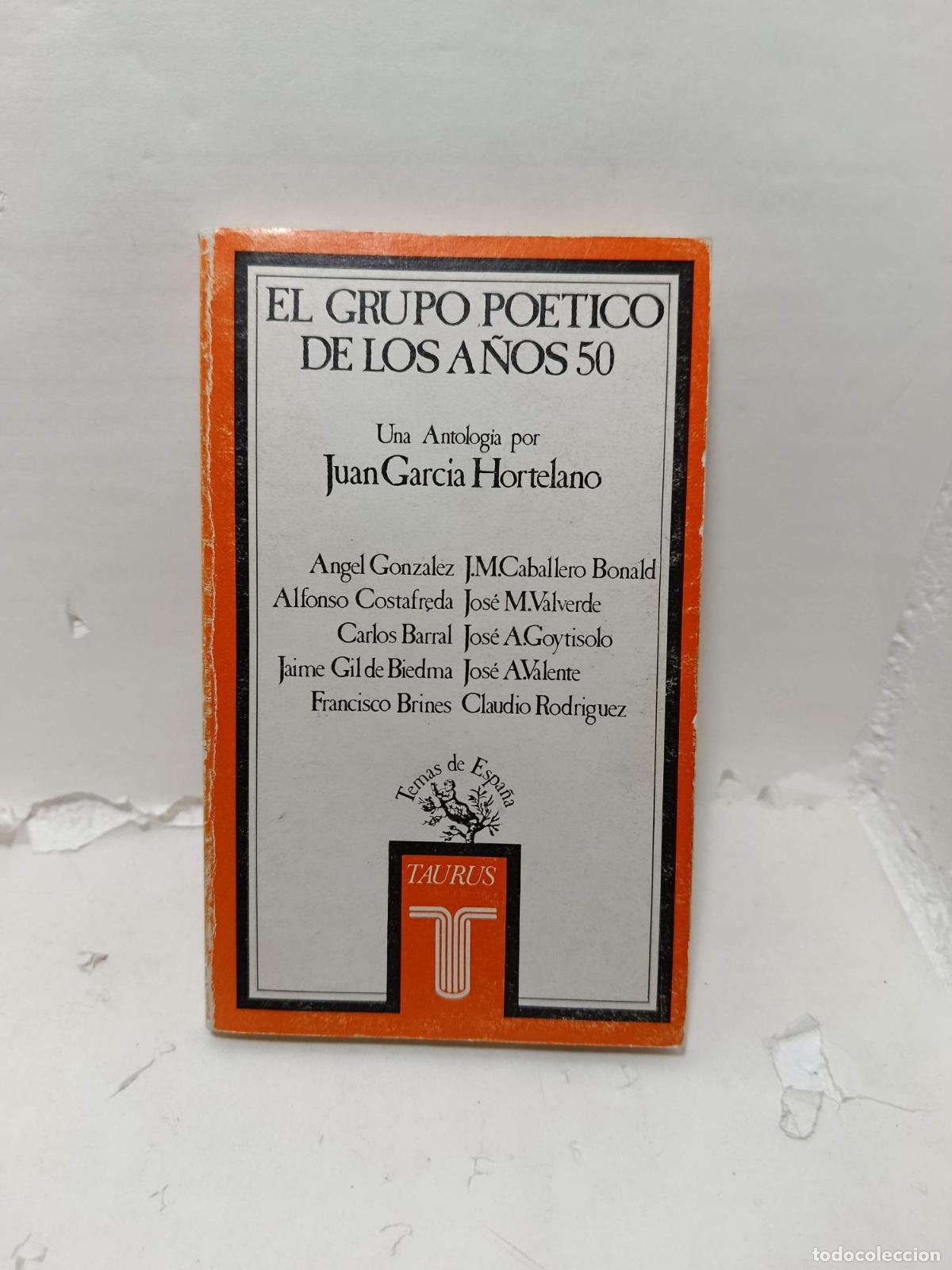 Libri di seconda mano: EL GRUPO PO&Eacute;TICO DE LOS A&Ntilde;OS 50 (Antolog&iacute;a) - Hortelano, Juan Garc&iacute;a (ed.)