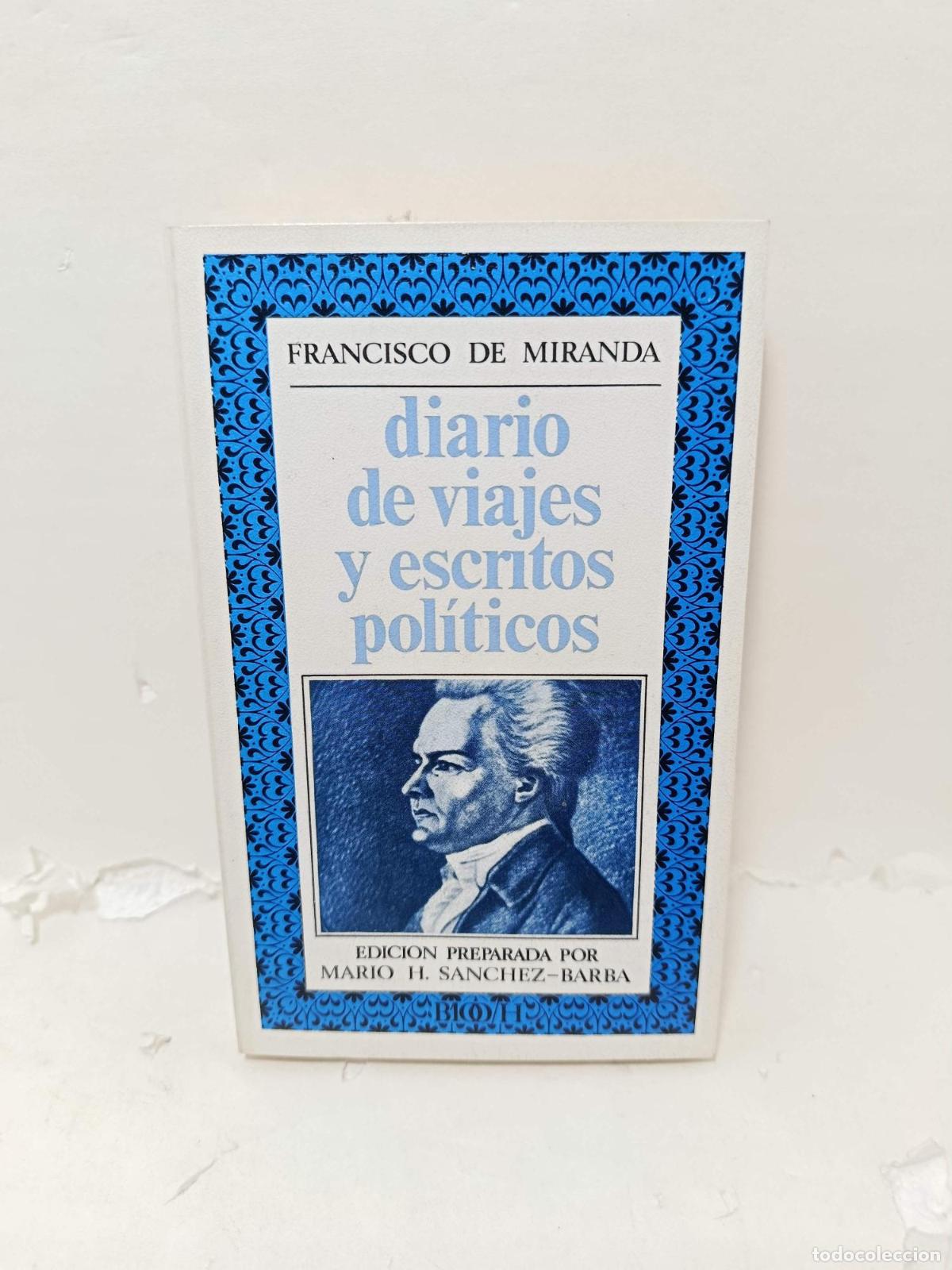 B&uuml;cher: DIARIO DE VIAJES Y ESCRITOS POLITICOS - Francisco de Miranda/ Edici&oacute;n preparada por Mario H. S&aacute;nchez