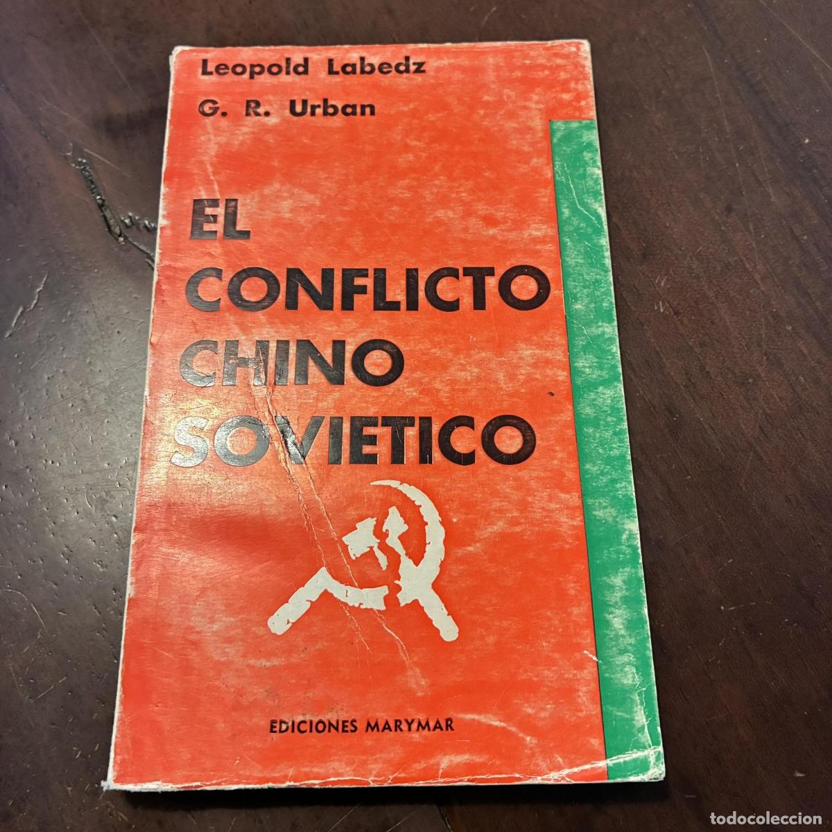 Livres: El conflicto chino sovi&eacute;tico - Leopold Labedz. G.R. Urban