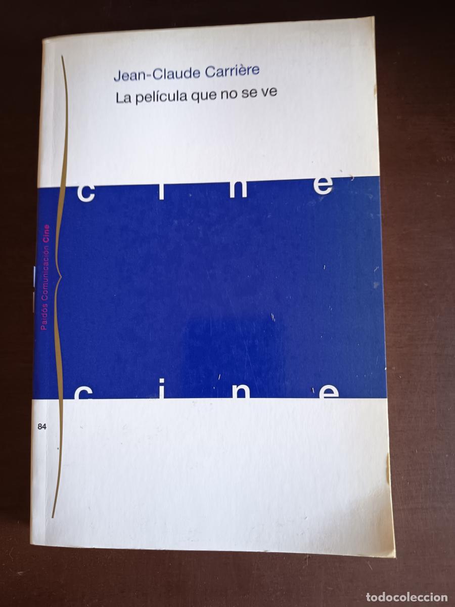 Libri di seconda mano: La pel&iacute;cula que no se ve - Jean-Claude Carri&egrave;re