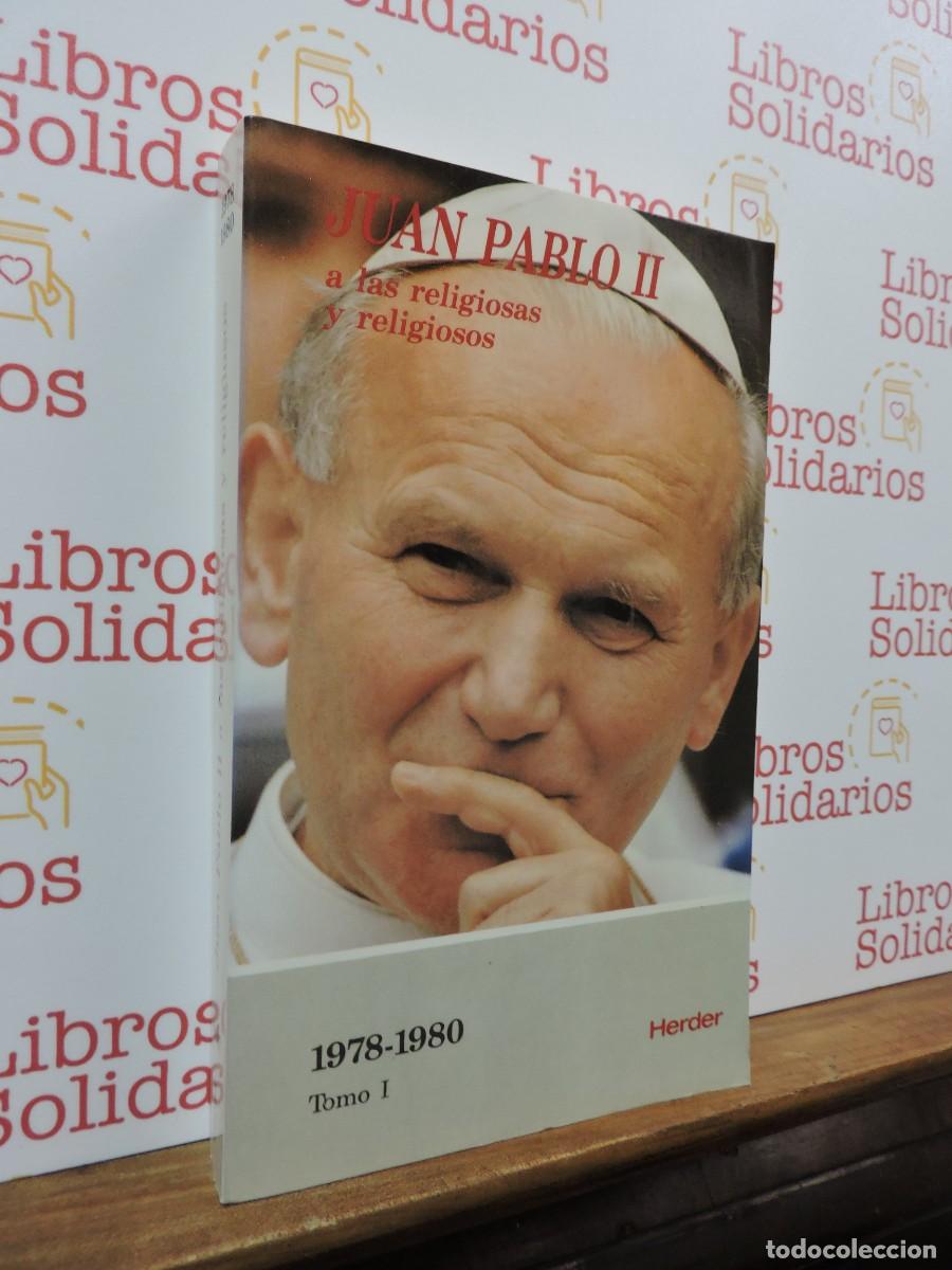 Livres: Juan Pablo II a las religiosas y religiosos. Tomo I 1978-1980. Ed. Herder. Barcelona, 1995