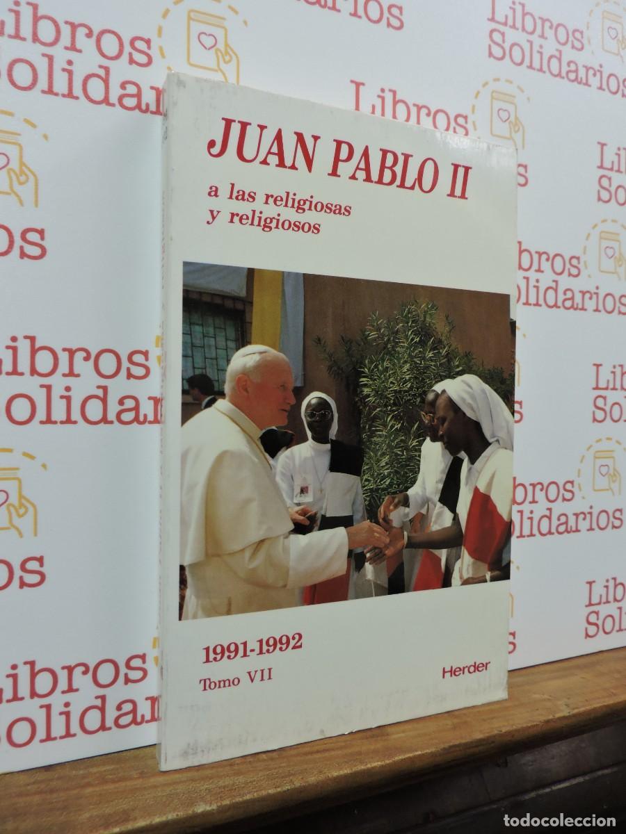 Libros: Juan Pablo II a las religiosas y religiosos. Tomo VII 1991-1992. Ed. Herder. Barcelona, 1994
