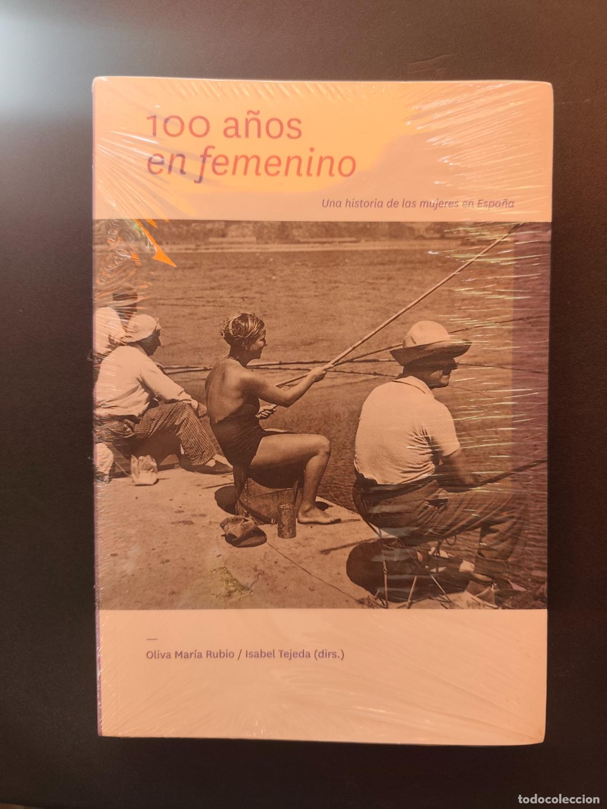 Libros: Oliva Mar&iacute;a Rubio. Isabel Tejeda (dirs.) - 100 a&ntilde;os en femenino. Una historia de las mujeres en Espa
