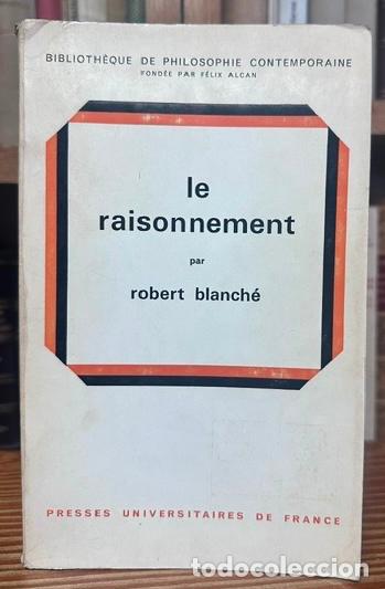 Libros: LE RAISONNEMENT - BLANCHE, Robert